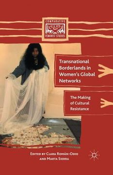 portada Transnational Borderlands in Women's Global Networks: The Making of Cultural Resistance (en Inglés)