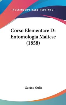 portada Corso Elementare Di Entomologia Maltese (1858) (en Italiano)