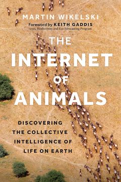 portada The Internet of Animals: Discovering the Collective Intelligence of Life on Earth (in English)