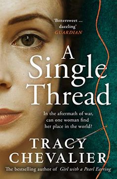 portada A Single Thread: Dazzling new Fiction From the Globally Bestselling Author of Girl With a Pearl Earring (in English)