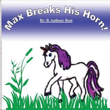 portada Max Breaks His Horn (en Inglés)