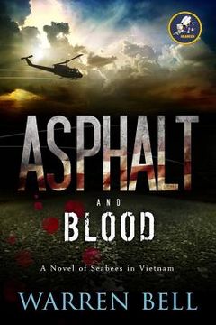 portada Asphalt and Blood: A Novel of Seabees in Vietnam (en Inglés)