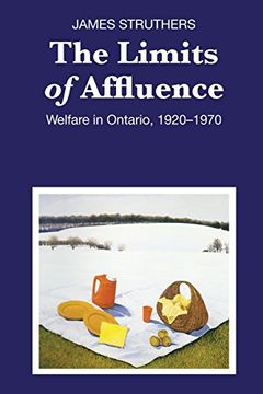 portada The Limits of Affluence: Welfare in Ontario, 1920-1970 (Ontario Historical Studies s. ) (en Inglés)