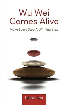 portada Wu wei Comes Alive: Make Every Step a Winning Step (Edition 2) (en Inglés)