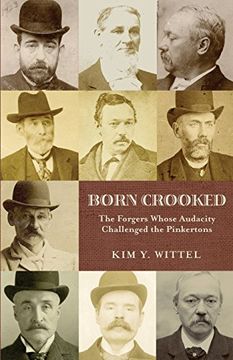 portada Born Crooked: The Forgers Whose Audacity Challenged the Pinkertons 