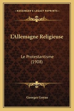 portada L'Allemagne Religieuse: Le Protestantisme (1908) (en Francés)