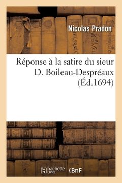 portada Réponse à la satire du sieur D. Boileau-Despréaux (in French)