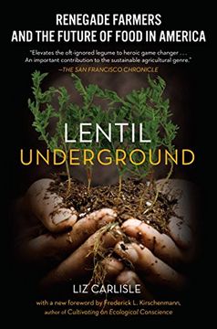 portada Lentil Underground: Renegade Farmers and the Future of Food in America (en Inglés)