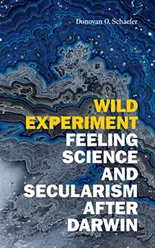 portada Wild Experiment: Feeling Science and Secularism After Darwin (in English)