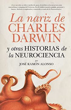 portada La Nariz de Charles Darwin y Otras Historias de la Neurociencia (in Spanish)