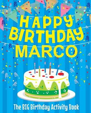 portada Happy Birthday Marco - The Big Birthday Activity Book: Personalized Children's Activity Book (en Inglés)