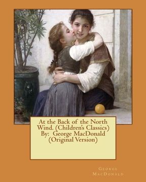 portada At the Back of the North Wind. (Children's Classics) By:  George MacDonald  (Original Version)