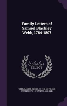 portada Family Letters of Samuel Blachley Webb, 1764-1807
