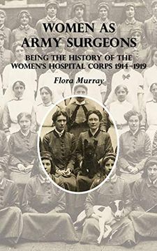 portada Women as Army Surgeons: Being the History of the Women'S Hospital Corps 1914-1919 (en Inglés)