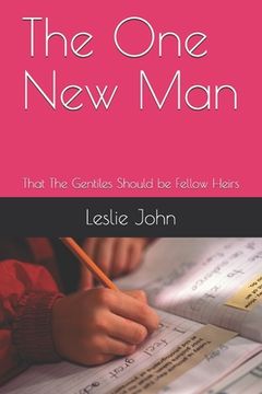 portada The One New Man: That The Gentiles Should be Fellow Heirs (in English)