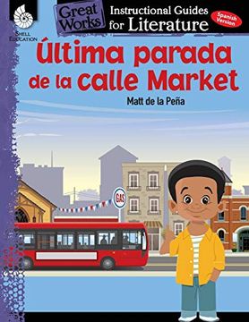 portada Última Parada de la Calle Market (Last Stop on Market Street): An Instructional Guide for Literature (Great Works)