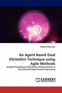 portada an agent based goal elicitation technique using agile methods (en Inglés)