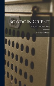 portada Bowdoin Orient; v.29, no.1-30 (1899-1900) (in English)