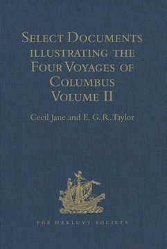 portada Select Documents Illustrating the Four Voyages of Columbus: Including Those Contained in R. H. Major's Select Letters of Christopher Columbus. Volume ii (Hakluyt Society, Second Series) (en Inglés)