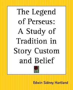 portada the legend of perseus: a study of tradition in story custom and belief (in English)