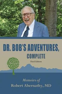 portada Dr. Bob's Adventures, Complete Third Edition: Memoirs (en Inglés)