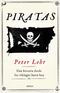 portada Piratas: Una Historia Desde los Vikingos Hasta hoy (in Spanish)