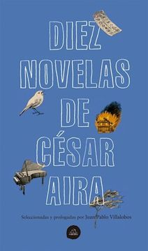 portada Diez novelas de César Aira
