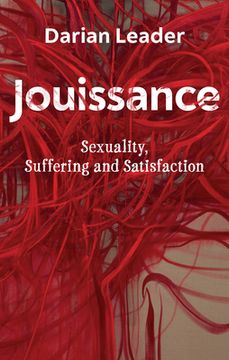 portada Jouissance: Sexuality, Suffering and Satisfaction (en Inglés)