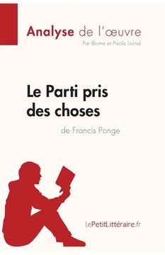 portada Le Parti pris des choses de Francis Ponge (Analyse de l'oeuvre) (en Francés)