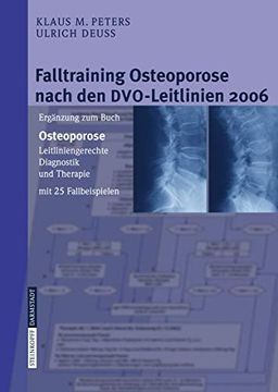 portada Falltraining Osteoporose Nach den Dvo-Leitlinien 2006: Ergänzung zum Buch - Osteoporose. Leitliniengerechte Diagnostik und Therapie mit 25 Fallbeispielen (en Alemán)