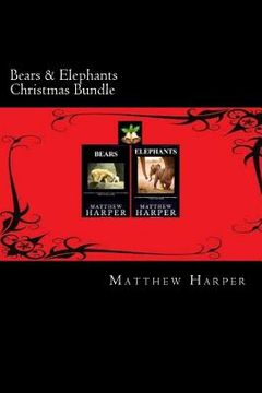 portada Bears & Elephants Christmas Bundle: Two Fascinating Books Combined Together Containing Facts, Trivia, Images & Memory Recall Quiz: Suitable for Adults