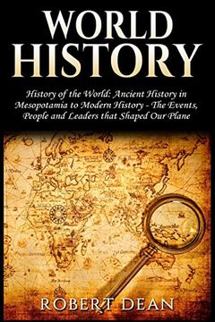 portada World History: History of the World: Ancient History in Mesopotamia to Modern History in Today's World - The Events, People and Leade (en Inglés)