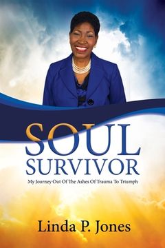 portada Soul Survivor: My Journey Out of the Ashes of Trauma to Triumph (en Inglés)