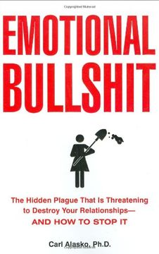 portada Emotional Bullshit: Overcoming the Toxic Deceptions That Threaten to Ruin Your Relationships - and Your Life (en Inglés)