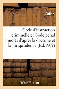 portada Code d'instruction criminelle et Code pénal annotés d'après la doctrine et la jurisprudence 9e éd (Sciences sociales)