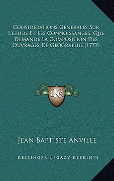 portada considerations generales sur l'etude et les connoissances, que demande la composition des ouvrages de geographie (1777) (en Inglés)