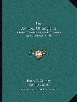 portada the authors of england the authors of england: a series of medallion portraits of modern literary charactera series of medallion portraits of modern l (en Inglés)