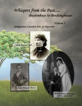 portada Whispers from the Past.....: Buytenhuys to Boultinghouse (Immigration, Canadian Kin, & Migration) (Volume 1)