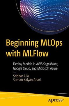 portada Beginning Mlops With Mlflow: Deploy Models in aws Sagemaker, Google Cloud, and Microsoft Azure (en Inglés)