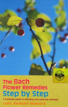 portada The Bach Flower Remedies Step by Step: A Complete Guide to Selecting and Using the Remedies - 9780091906535 (in English)