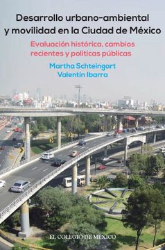 portada Desarrollo Urbano-Ambiental y Movilidad en la Ciudad de México.