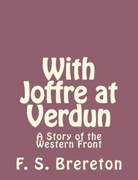 portada With Joffre at Verdun: A Story of the Western Front (en Inglés)