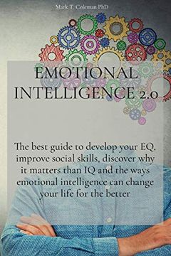 portada Emotional Intelligence 2. 0: The Best Guide to Develop Your eq, Improve Social Skills, Discover why it Matters Than iq and the Ways Emotional Intelligence can Change Your Life for the Better 