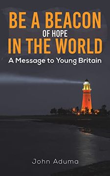 portada Be a Beacon of Hope in the World: A Message to Young Britain (en Inglés)