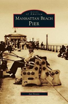 portada Manhattan Beach Pier (en Inglés)