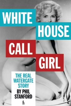 portada White House Call Girl: The Real Watergate Story 