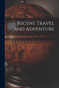 portada Recent Travel and Adventure (en Inglés)