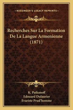 portada Recherches Sur La Formation De La Langue Armenienne (1871) (en Francés)