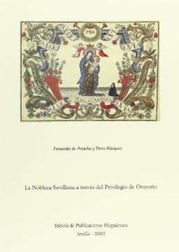 portada La nobleza sevillana a través del privilegio de oratorio (in Spanish)