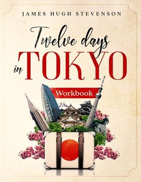 portada 12 Days in Tokyo: Workbook (en Inglés)
